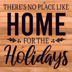 There's No Place Like Home For The... Wall Sign (Color: NR - Natural Reclaimed with Black Print, size: 28X28)