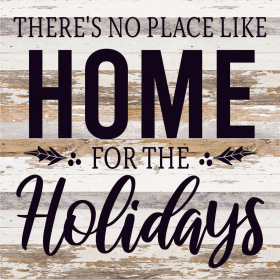 There's No Place Like Home For The... Wall Sign (Color: WR - White Reclaimed with Black Print, size: 28X28)