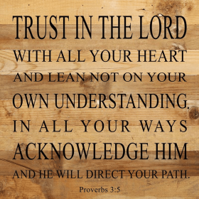 Trust in the Lord with all your hea... Wall Sign (Color: NR - Natural Reclaimed with Black Print, size: 28X28)