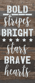 Bold Stripes Bright Stars Brave Hea... Wall Sign (Color: ES - Espresso Brown with Cream Print, size: 6x14)