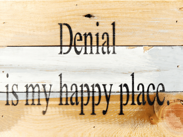 Denial is my happy place... Wall Sign (Color: Blue Whisper, size: 8x6)