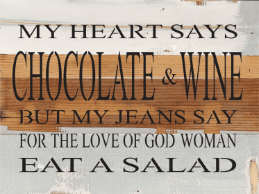 My heart says chocolate & wine but my je... Wall Sign (Color: Blue Whisper, size: 8x6)