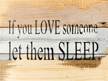 If you love someone let them sleep... Wall Sign (Color: Blue Whisper, size: 8x6)
