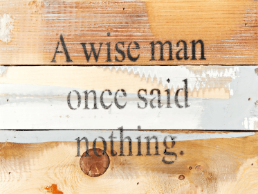 A wise man once said nothing... Wall Sign (Color: Blue Whisper, size: 8x6)