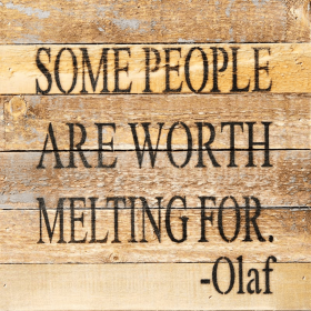 Some people are worth melting for Wall Sign (Color: Vintage Natural, size: 8x8)