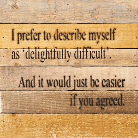 I prefer to describe myself as delightful... Wall Sign (Color: Vintage Natural, size: 8x8)