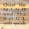 Quiet the mind and the sould will speak... Wall Sign