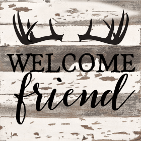 Welcome Friend... Wall Sign (size: 12x12)