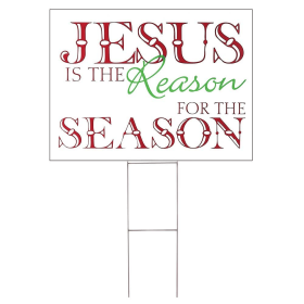 Yard Sign Jesus Is The Reason (size: CHSIGN-503)